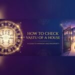 Important Vastu Checks for New Home
